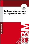 Acute coronary syndrome and myocardial infarction. E-book. Formato EPUB ebook