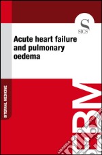 Acute heart failure and pulmonary oedema. E-book. Formato EPUB ebook