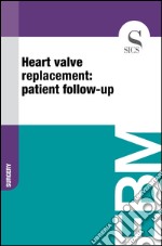 Heart valve replacement: patient follow-up. E-book. Formato EPUB ebook