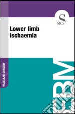 Lower limb ischaemia. E-book. Formato EPUB ebook