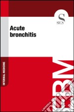 Acute bronchitis. E-book. Formato EPUB ebook