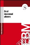 Oral mucosal ulcers. E-book. Formato EPUB ebook