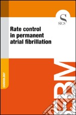 Rate control in permanent atrial fibrillation. E-book. Formato EPUB ebook