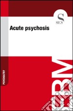 Acute psychosis. E-book. Formato EPUB ebook