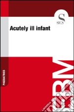 Acutely ill infant. E-book. Formato EPUB ebook