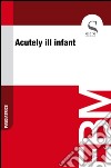 Acutely ill infant. E-book. Formato EPUB ebook