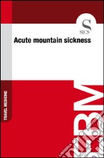 Acute mountain sickness. E-book. Formato EPUB ebook