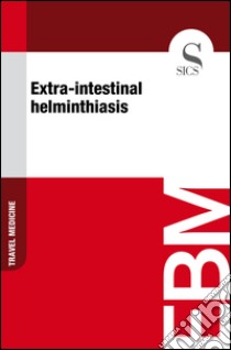 Extra-intestinal helminthiasis. E-book. Formato EPUB ebook