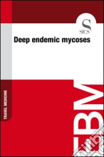 Deep endemic mycoses. E-book. Formato EPUB ebook