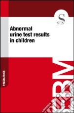 Abnormal urine test results in children. E-book. Formato EPUB ebook