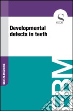 Developmental defects in teeth. E-book. Formato EPUB ebook