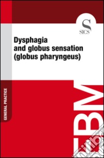 Dysphagia and globus sensation (globus pharyngeus). E-book. Formato EPUB ebook