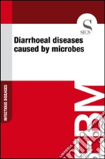 Diarrhoeal diseases caused by microbes. E-book. Formato EPUB ebook