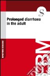 Prolonged diarrhoea in the adult. E-book. Formato EPUB ebook