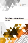 Xeroderma pigmentosum. E-book. Formato EPUB ebook