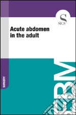 Acute abdomen in the adult. E-book. Formato EPUB ebook