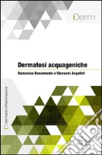 Dermatosi acquageniche. E-book. Formato EPUB ebook