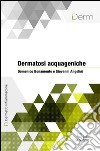 Dermatosi acquageniche. E-book. Formato EPUB ebook