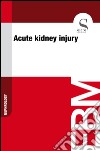 Acute kidney injury. E-book. Formato EPUB ebook