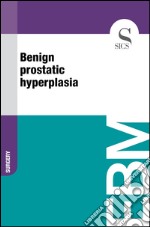 Benign prostatic hyperplasia. E-book. Formato EPUB ebook