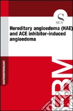 Hereditary angioedema (HAE) and ACE inhibitor-induced angioedema. E-book. Formato EPUB ebook