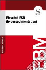 Elevated ESR (hypersedimentation). E-book. Formato EPUB ebook