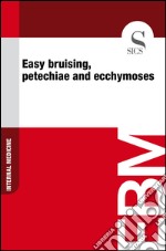 Easy bruising, petechiae and ecchymoses. E-book. Formato EPUB ebook