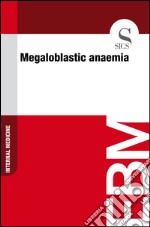 Megaloblastic anaemia. E-book. Formato EPUB ebook