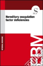 Hereditary coagulation factor deficiencies. E-book. Formato EPUB ebook