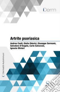 Artrite psoriasica. E-book. Formato EPUB ebook di Andrea Conti