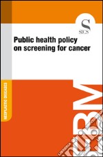 Public health policy on screening for cancer. E-book. Formato EPUB ebook