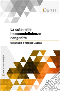 La cute nelle immunodeficienze congenite. E-book. Formato EPUB ebook