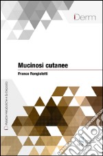 Mucinosi cutanee. E-book. Formato EPUB ebook