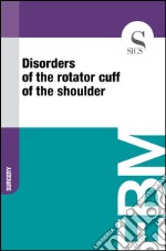 Disorders of the rotator cuff of the shoulder. E-book. Formato EPUB ebook