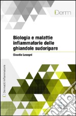 Biologia e malattie infiammatorie delle ghiandole sudoripare. E-book. Formato EPUB ebook