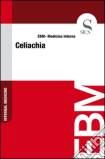 Celiachia. E-book. Formato EPUB ebook di Sics Editore 