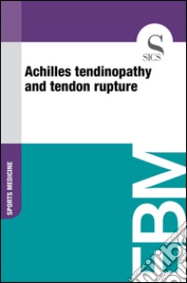 Achilles tendinopathy and tendon rupture. E-book. Formato EPUB ebook