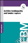 Achilles tendinopathy and tendon rupture. E-book. Formato EPUB ebook