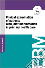 Clinical examination of patients with joint inflammation in primary health care. E-book. Formato EPUB ebook