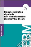 Clinical examination of patients with joint inflammation in primary health care. E-book. Formato EPUB ebook