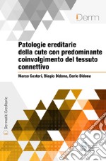 Patologie ereditarie della cute con predominante coinvolgimento del tessuto connettivo. E-book. Formato EPUB ebook