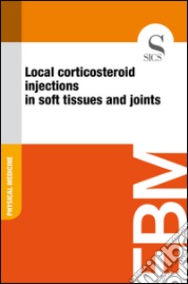 Local corticosteroid injections in soft tissues and joints. E-book. Formato EPUB ebook