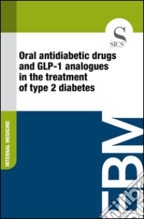 Oral antidiabetic drugs and GLP-1 analogues in the treatment of type 2 diabetes. E-book. Formato EPUB ebook