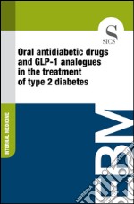 Oral antidiabetic drugs and GLP-1 analogues in the treatment of type 2 diabetes. E-book. Formato EPUB ebook