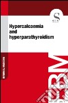 Hypercalcaemia and hyperparathyroidism. E-book. Formato EPUB ebook