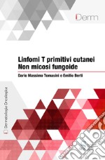 Linfomi T primitivi cutanei - Non micosi fungoide. E-book. Formato EPUB ebook