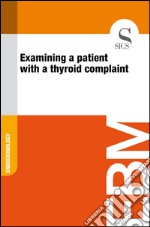 Examining a patient with a thyroid complaint. E-book. Formato EPUB ebook