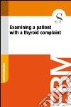 Examining a patient with a thyroid complaint. E-book. Formato EPUB ebook