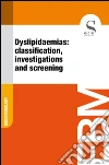 Dyslipidaemias: classification, investigations and screening. E-book. Formato EPUB ebook