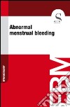 Abnormal menstrual bleeding. E-book. Formato EPUB ebook